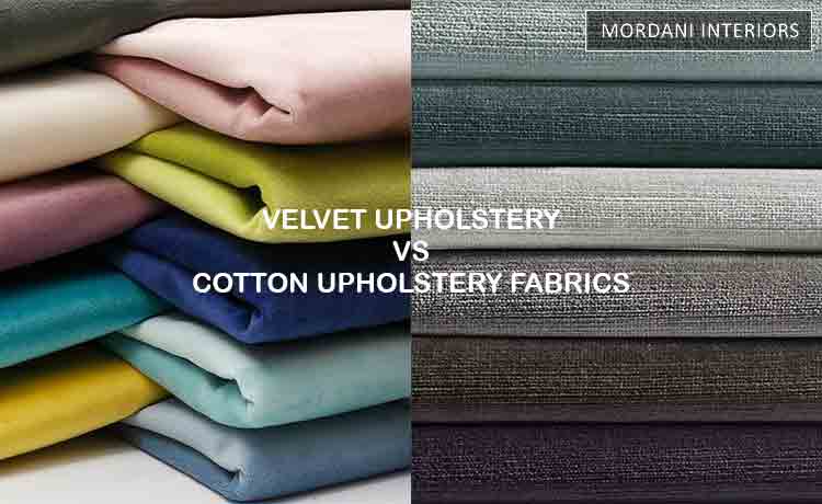 Velvet Upholstery VS Cotton Upholstery Fabrics