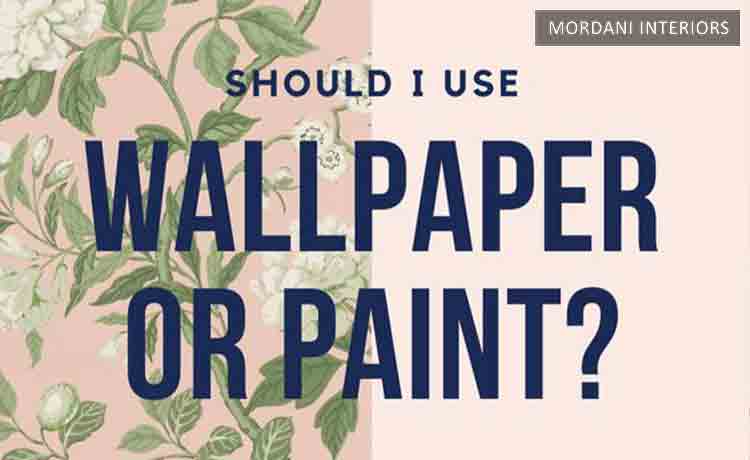 Wallpaper Vs Paint - What should you go for